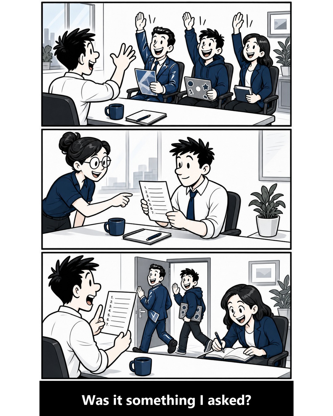 Three-panel comic. An owner interviews three AI consultants, and all three raise their hands eagerly. His office manager hands him a list of seven questions. He reads question one aloud, and two candidates wave and walk out while the third opens her notebook and starts answering. Caption: Was it something I asked?